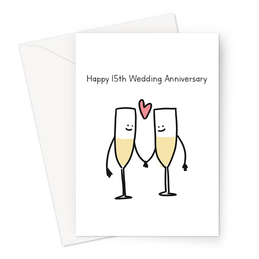 Happy 15th Wedding Anniversary Greeting Card | Crystal Wedding Anniversary Card For Husband, Wife, Two Champage Flutes In Love, Married Fifteen Years