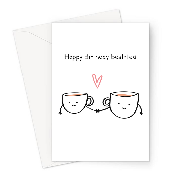 Happy Birthday Best-Tea Greeting Card | Cute, Kawaii Funny Pun Birthday Card For Best Friend, BFF Two Teacups Holding Hands