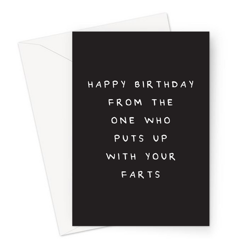 Happy Birthday From The One Who Puts Up With Your Farts Greeting Card | Deadpan Birthday Card For Partner, Husband, Wife, Girlfriend Or Boyfriend