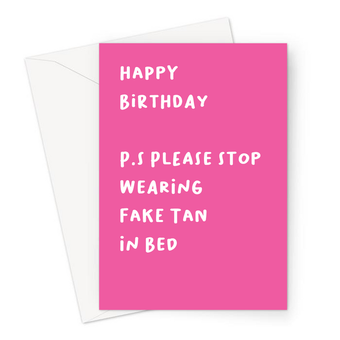 Happy Birthday P.S Please Stop Wearing Fake Tan In Bed Greeting Card | Deadpan, Dry Humour Birthday Card For Her, Fake Tan Wearer, Orange Sheets