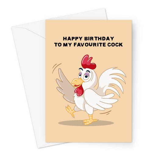Happy Birthday To My Favourite Cock Greeting Card | Funny Cockerel Pun Birthday Card, Smug Looking Cockerel, Rude Birthday Card For Him
