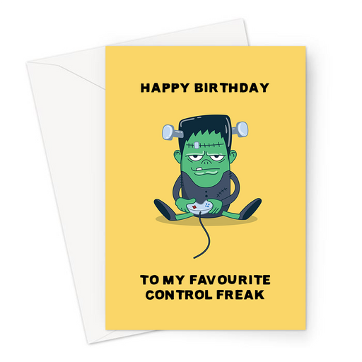 Happy Birthday To My Favourite Control Freak Greeting Card | Funny, Gaming Joke Birthday Card For Gamer, Frankenstein Playing Video Games