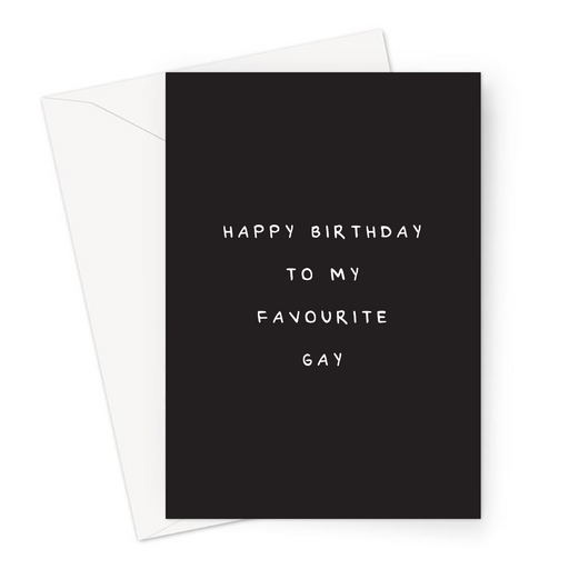 Happy Birthday To My Favourite Gay Greeting Card | Deadpan, LGBTQ+ Birthday Card For Friend