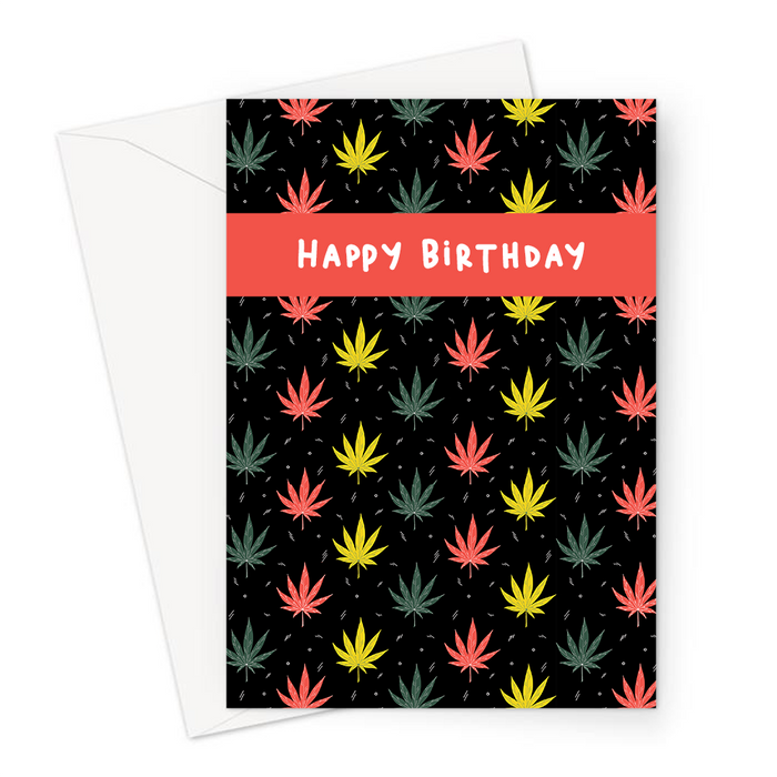 Happy Birthday Weed Illustration Greeting Card | Cannabis Leaf Illustration In Green, Yellow And Red, Hand Illustrated Fine Art Marijuana Leaves, Dope