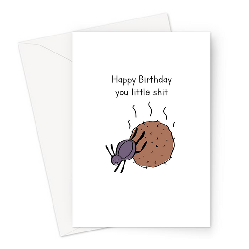Happy Birthday You Little Shit Greeting Card | Funny Birthday Card, Rude Poo Pun, Dung Beetle On Ball Of Shit