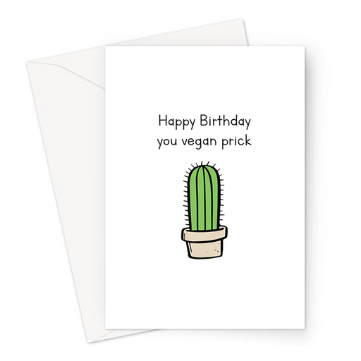 Happy Birthday You Vegan Prick Greeting Card | Offensive, Rude Birthday Card For Vegan, Cactus Doodle, Veggie, Plant Based, Cacti