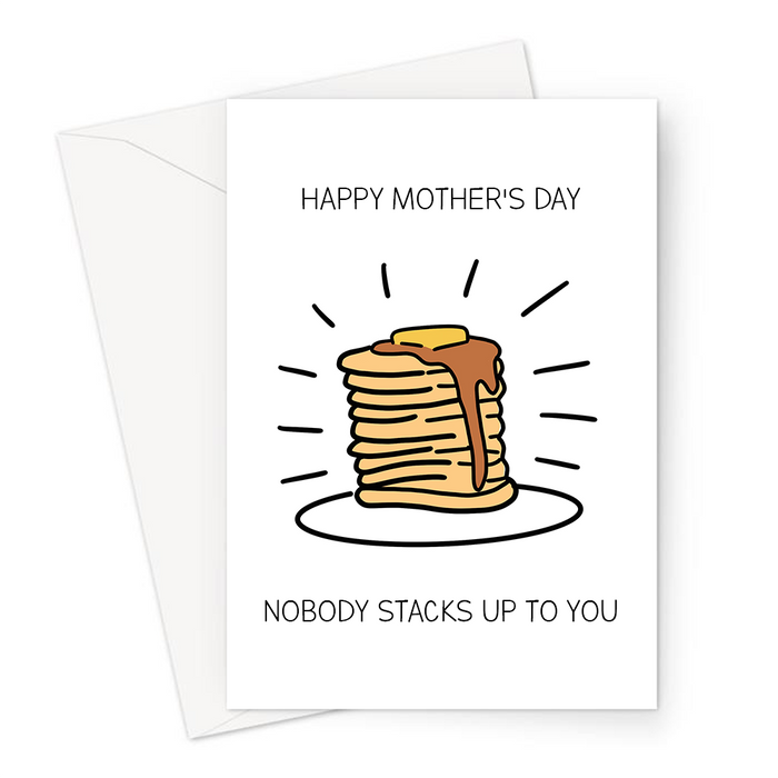 Happy Mother's Day Nobody Stacks Up To You Greeting Card | Pancake Pun Mother's Day Card, Stack Of Pancakes With Syrup And Butter