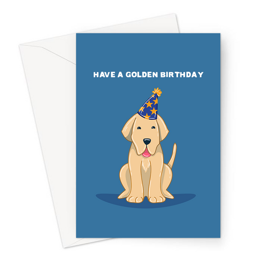 Have A Golden Birthday Greeting Card | Funny, Cute, Golden Retriever Pun Birthday Card For Dog Owner, Golden Retriever In Party Hat, Labrador