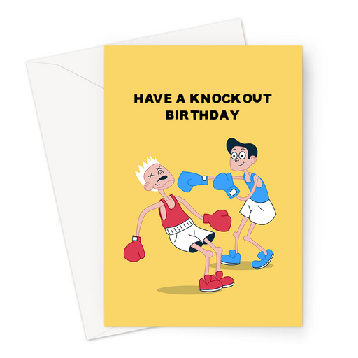 Have A Knockout Birthday Greeting Card | Funny, Boxing Pun Birthday Card, Boxer Knocking Out Other Boxer, KO, Box, UFC, MMA