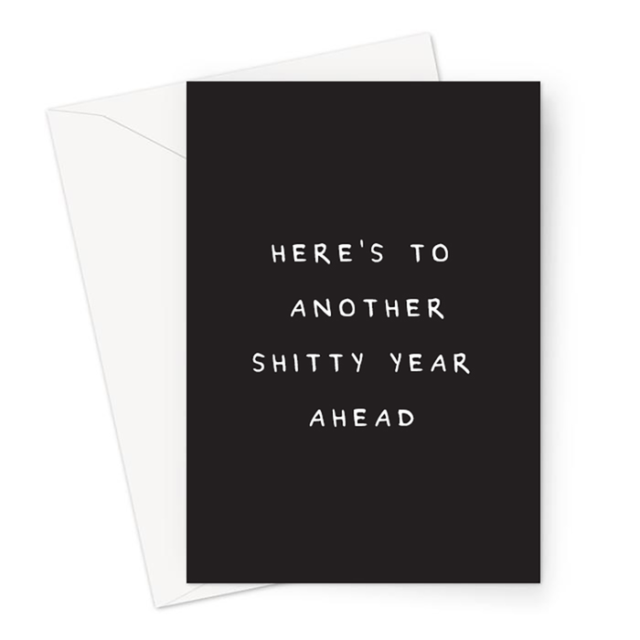 Here's To Another Shitty Year Ahead Greeting Card | Deadpan New Year Card, Funny Happy New Year Card, Pessimistic New Year Card