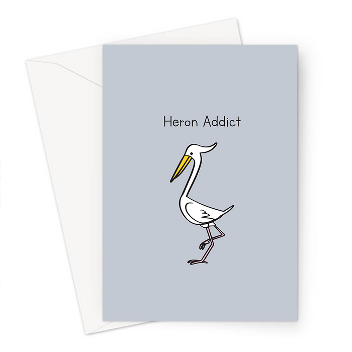 Heron Addict Greeting Card | Funny Card For Bird Watcher, Twitcher, Nature Enthusiast, Ornithology, Birdwatching