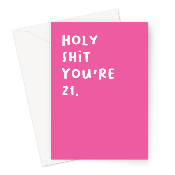 Holy Shit You're 21. Greeting Card | Rude 21st, Profanity Twenty First Birthday Card For Twenty One Year Old, Friend, Daughter, Sister, Her, Age Card
