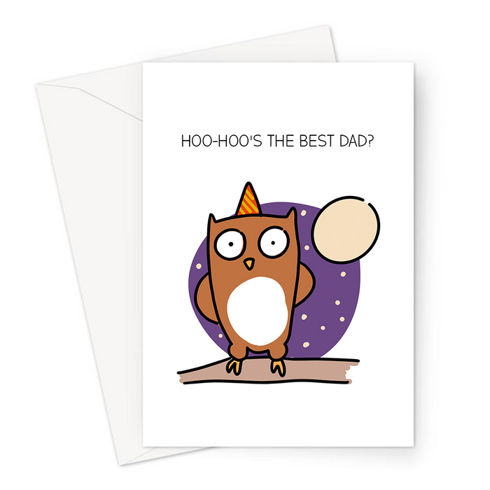 Hoo-Hoo's The Best Dad? Greeting Card | Funny Owl Pun Father's Day Card For Dad, Owl Sat On A Branch Wearing A Party Hat, Best Dad Card