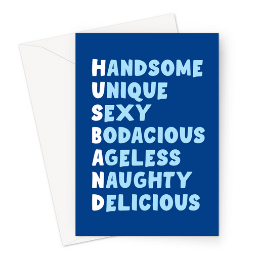 Husband Acronym Greeting Card | Funny Anniversary Card For Husband, Handsome, Unique, Sexy, Bodacious, Ageless, Naughty, Delicious, Blue, White, Love