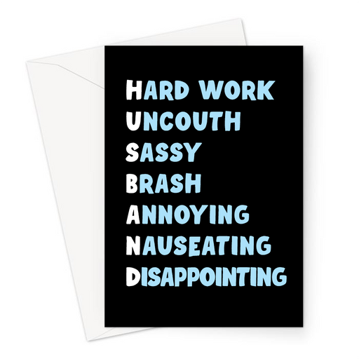 Husband Acronym Greeting Card | Funny, Offensive Anniversary Card For Husband, Hard Work, Uncouth, Sassy, Brash, Annoying, Nauseating, Disappointing
