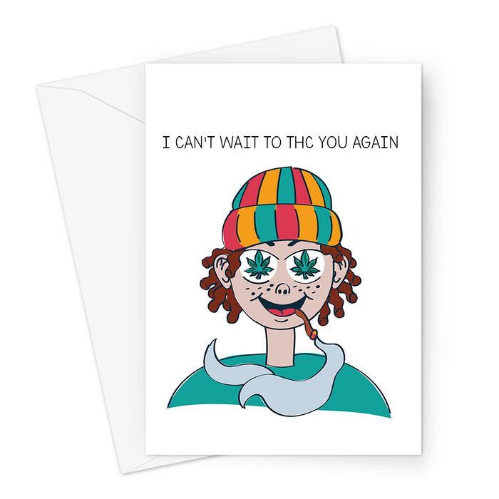 I Can't Wait To THC You Again Greeting Card | Cute, Funny Stoner Pun Miss You Card For Friend, THC, Cannabis, Weed, Marijuana, See You Again
