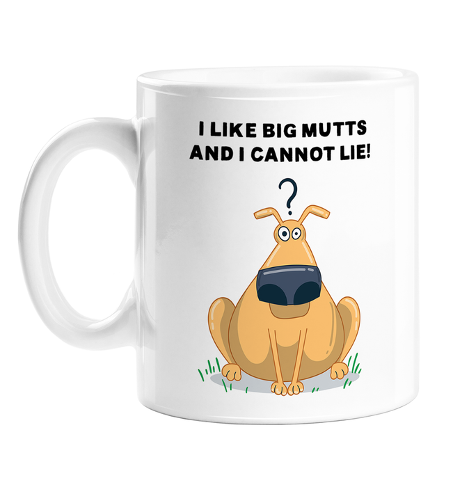 I Llike Big Mutts And I Cannot Lie! Mug | Funny Rap Lyrics Pun Coffee Mug For Dog Owner, Massive Dog Looking Confused, Big Butts