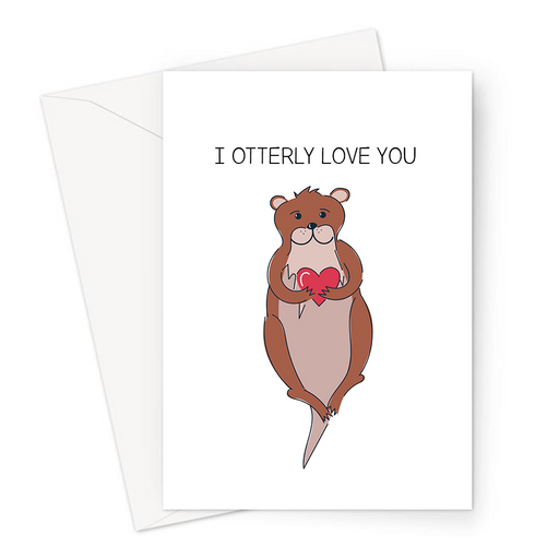 I Otterly Love You Greeting Card | Cute, Funny Otter Pun Valentine's Card, Love, Otter Holding A Love Heart, Anniversary