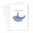 I Whaley Love You Greeting Card | Cute, Funny Whale Pun Valentines Card, Love, Blue Whale In A Party Hat With Confetti