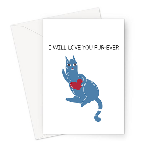 I Will Love You Fur-ever Greeting Card | Cute, Funny Cat Pun Valentines Card, Love, Cat Holding A Love Heart, Kitten