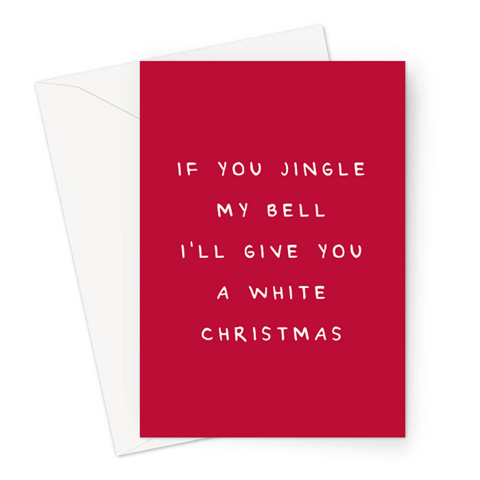 If You Jingle My Bell I'll Give You A White Christmas Greeting Card | Funny Christmas Card, Rude Christmas Card For Her, Jingle Bells