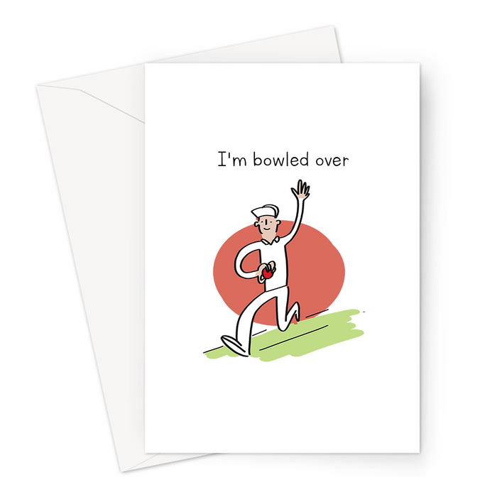 I'm Bowled Over Greeting Card | Cricket Bowler, Cricketer, Cricket Pun Love Card, The Ashes, T20, IPL