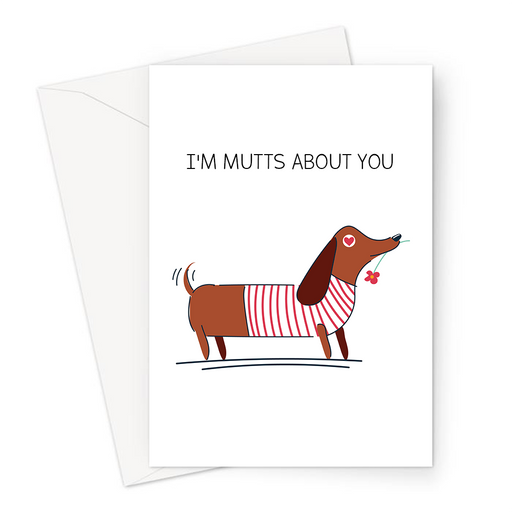 I'm Mutts About You Greeting Card | Cute, Funny Dog Pun Valentine's Card, Love, Sausage Dog With Love Heart Eyes And Flower, Anniversary