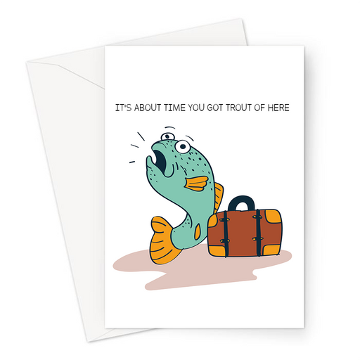 It's About Time You Got Trout Of Here Greeting Card | Trout Pun You're Leaving Card, Going Away Travelling, Good Bye, Trout With A Suitcase, Fish Pun