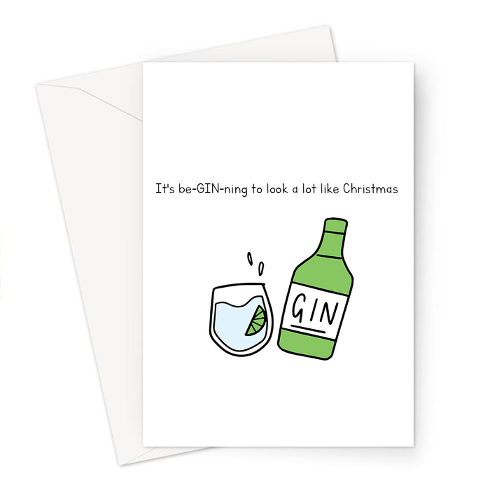 It's Be-GIN-ning To Look A Lot Like Christmas Greeting Card | Funny, Pun Christmas Card For Gin Drinker, Her, Alcohol, G&T