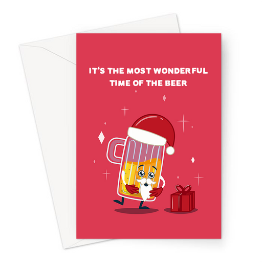 It's The Most Wonderful Time Of The Beer Greeting Card | Funny Beer Pun Christmas Card, Pint Of Beer Dressed A Santa Claus, Most Wonderful Time Of The Year