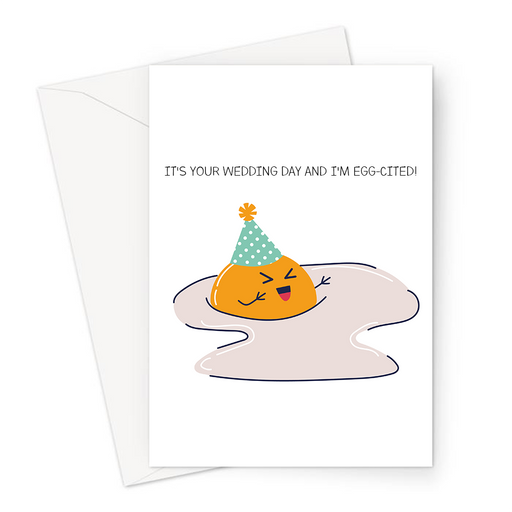 It's Your Wedding Day And I'm Egg-cited! Greeting Card | Funny, Cute, Egg Pun Wedding Day Card, Excited Cracked Egg Wearing Party Hat, Getting Married