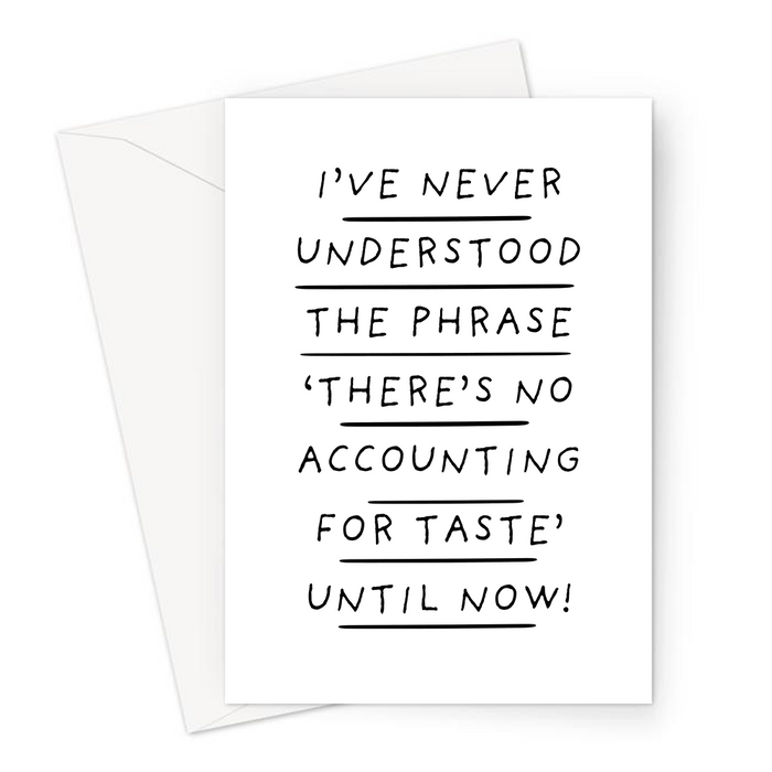 I've Never Understood The Phrase 'There's No Accounting For Taste' Until Now!! Greeting Card | Moving Out, Rude New Home Card, Ugly Interior Design