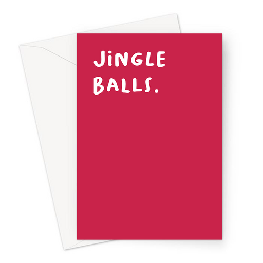 Jingle Balls. Christmas Greeting Card | Rude, Funny Christmas Carol Pun Card, Jingle Bells