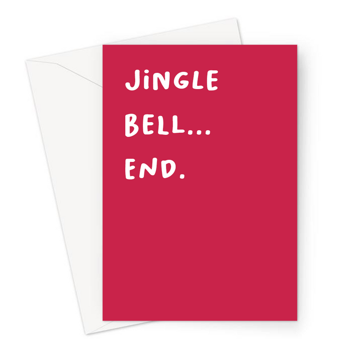 Jingle Bell... End. Christmas Greeting Card | Rude, Funny Christmas Carol Pun Card, Jingle Bells, Bellend, Profanity