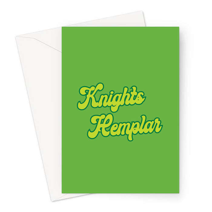 Knights Hemplar Greeting Card | Weed Birthday Card, Funny Gift For Weed Smoker, Stoner, Knights Templar Pun, Cannabis, Marijuana, Hash, Ganja, Pot