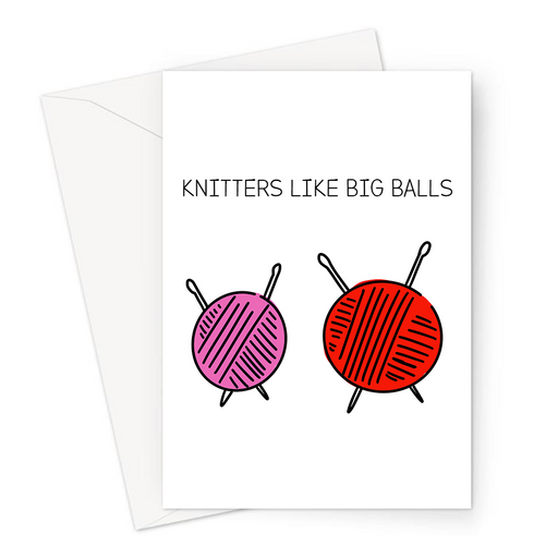 Knitters Like Big Balls Greeting Card | Funny Balls Pun Card For Knitter, Knitting Pun, Two Knitting Balls, Needles, Wool Knitting Balls