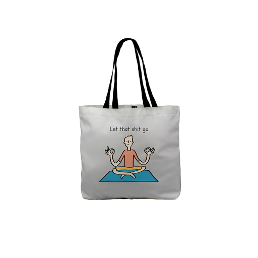Let That Shit Go Tote | Man Meditating Canvas Shopping Bag, Gift, For Yogi, Yoga Lover, Namaste, Meditation, Let It Go, Breakup, Forgiveness, Healing
