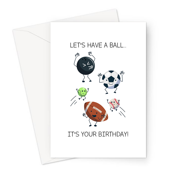 Let's Have A Ball... It's Your Birthday! Greeting Card | Different Sports Ball Celebrating, Rugby, Football, Bowling, Cricket, Tennis