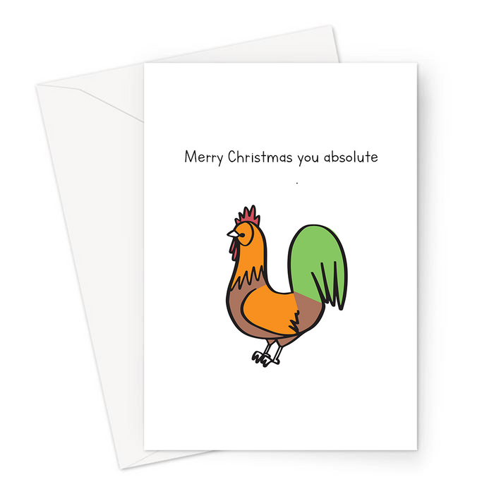 Merry Christmas You Absolute Cock Greeting Card | Funny, Rude Christmas Card, Cockeral Doodle, Profanity