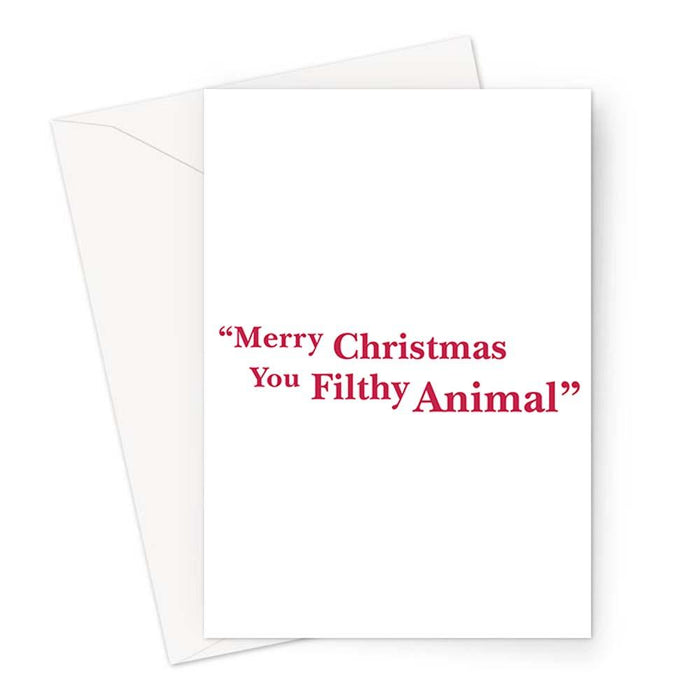 Merry Christmas You Filthy Animal Greeting Card | Funny Christmas Card, Rude Christmas Card, Movie Quote