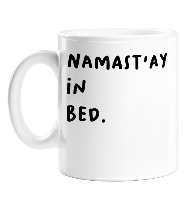 Namast'ay In Bed. Mug | Funny Housewarming Gift For Yogi, Yoga Enthusiast, Funny Yoga Coffee Mug, Namaste, Lazy Day