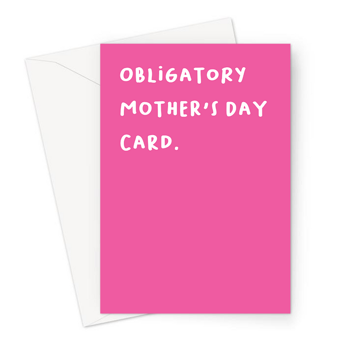 Obligatory Mother's Day Card. Greeting Card | Deadpan, Dry Humour, Pink Card For Mum, Mother