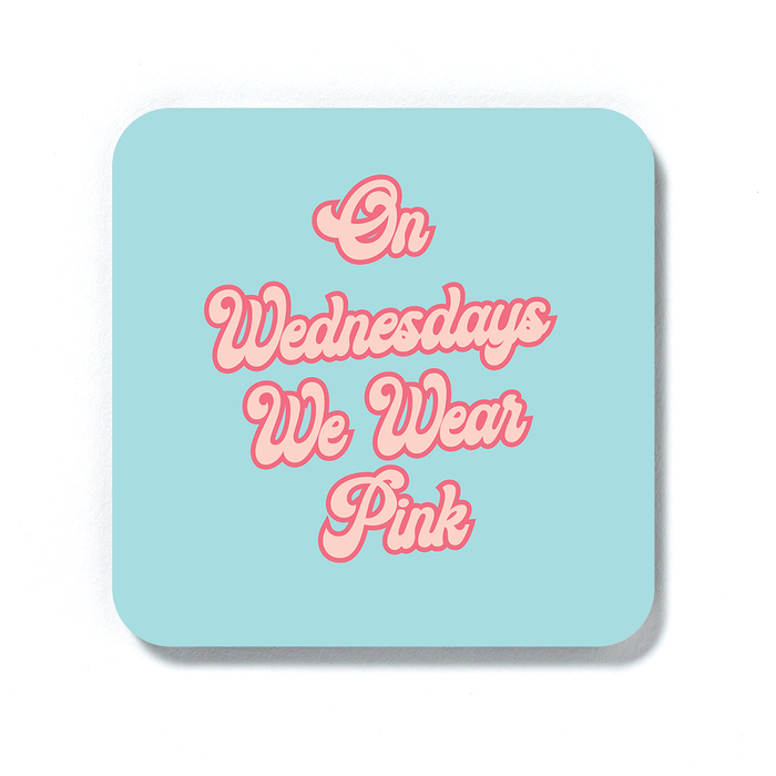 On Wednesdays We Wear Pink Coaster | LGBTQ+ Gifts, LGBT, Movie Quote Drinks Mat, Funny Gift For Friend