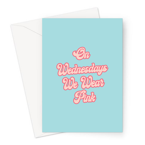 On Wednesdays We Wear Pink Greeting Card | Just Because Friendship Card For Her, Friend, Movie Quote