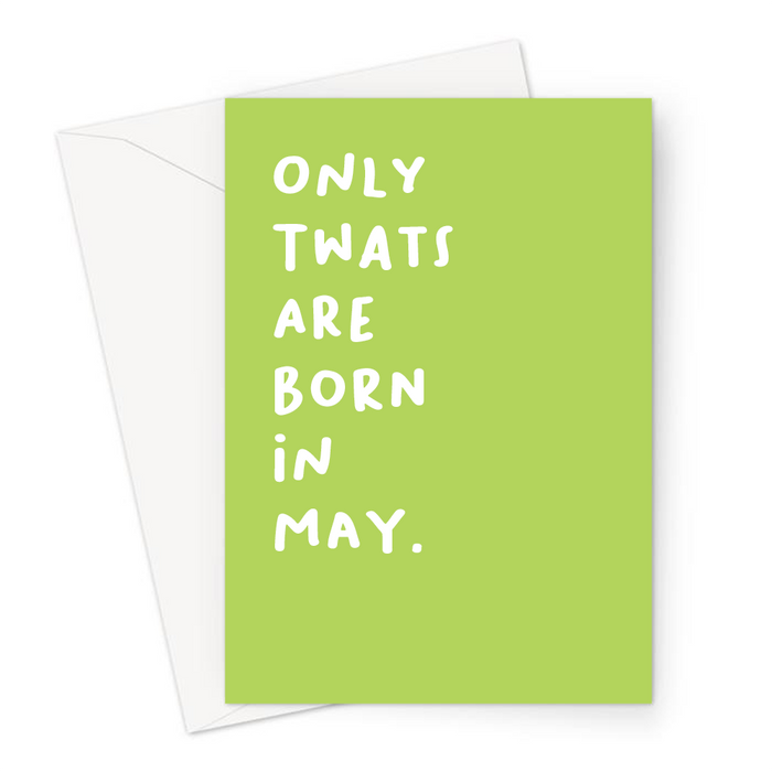 Only Twats Are Born In May. Greeting Card | Offensive, Rude, Profanity Birth Month Birthday Card
