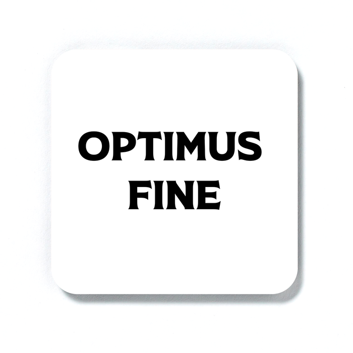Optimus Fine Coaster | Funny Drinks Mat, Movie Pun, Vintage Typography, Valentines Gift, Anniversary