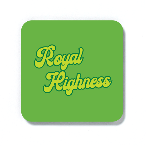 Royal Highness Coaster | Weed Drinks Mat, Gift For Stoner, Weed Smoker, Cannabis, Marijuana, Hash, Pot, Ganja