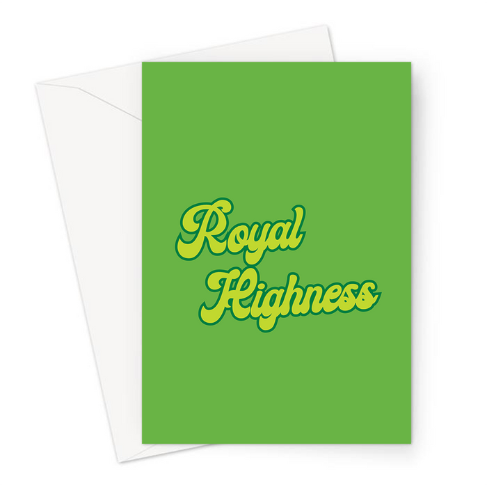 Royal Highness Greeting Card | Weed Birthday Card For Stoner, Weed Smoker, Cannabis, Marijuana, Hash, Ganja, Pot