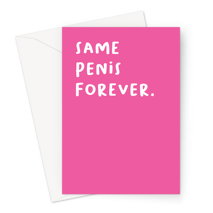 Same Penis Forever. Greeting Card | Rude, Funny, Engagement Card For Bride, Hen Do, Marriage