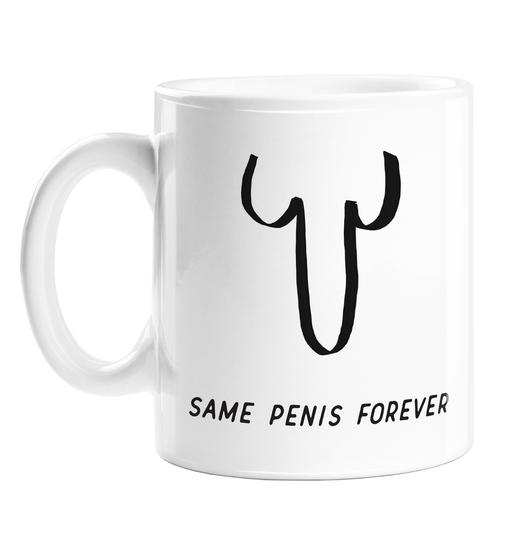 Same Penis Forever Mug | Rude, Cheeky Engagement Gift For Her, Bride, Hen Do, Same Man Forever, Penis Drawing Mug 
